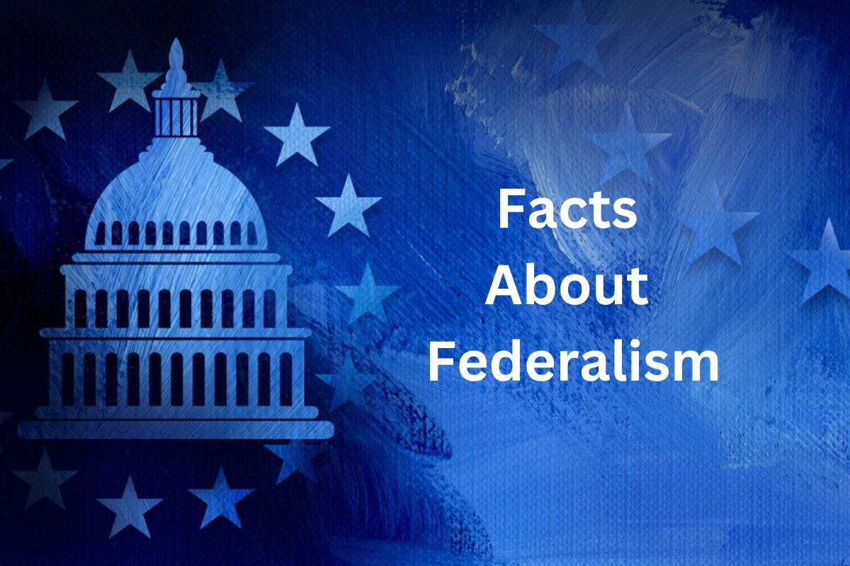 Facts About Federalism