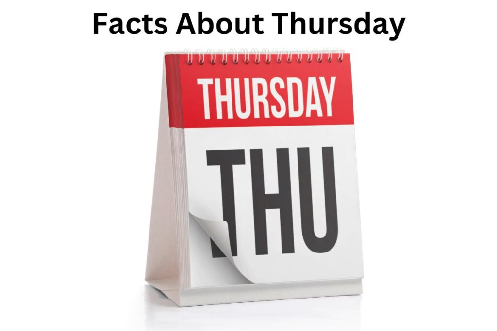 25 Facts About Thursday Have Fun With History