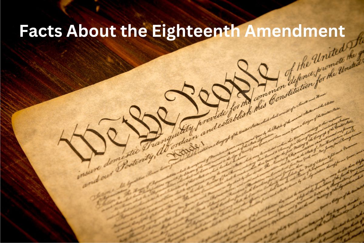 Facts About the Eighteenth Amendment