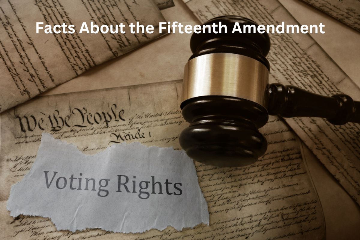Facts About the Fifteenth Amendment