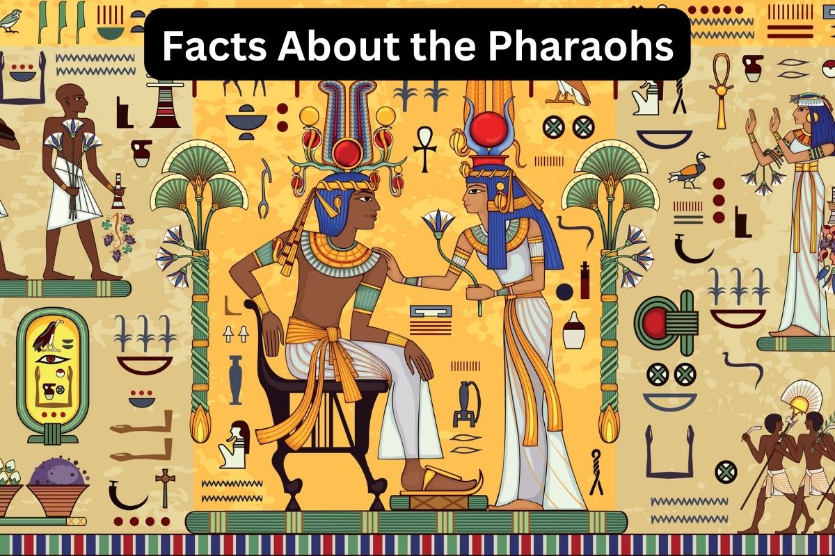 Facts About the Pharaohs
