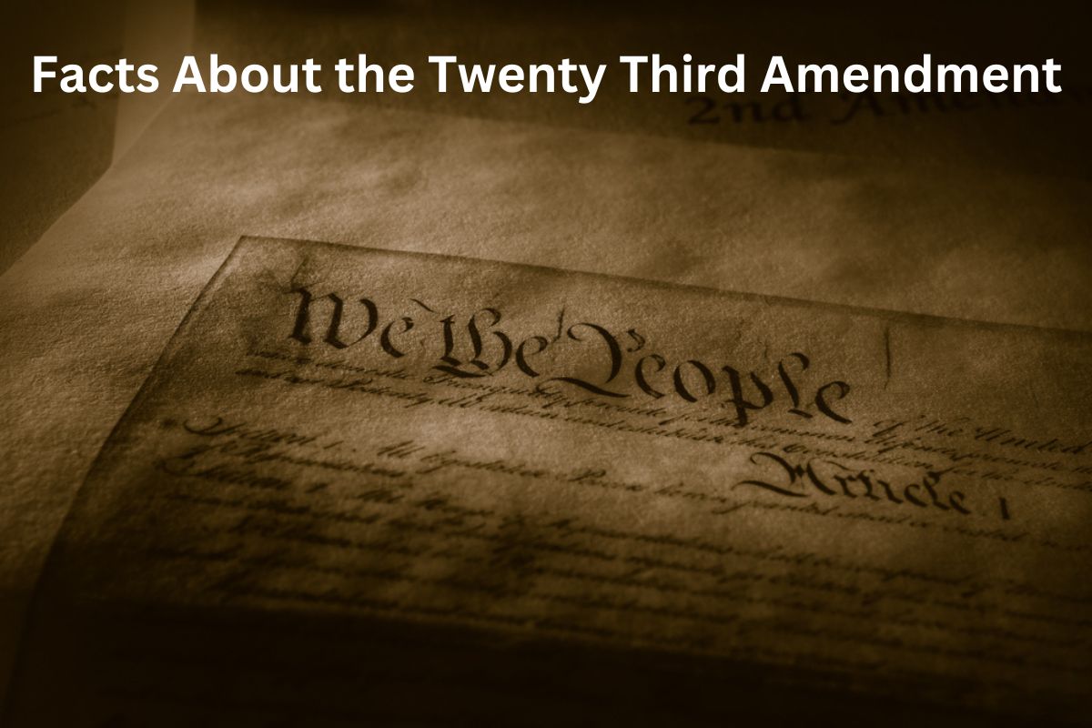 Facts About the Twenty Third Amendment