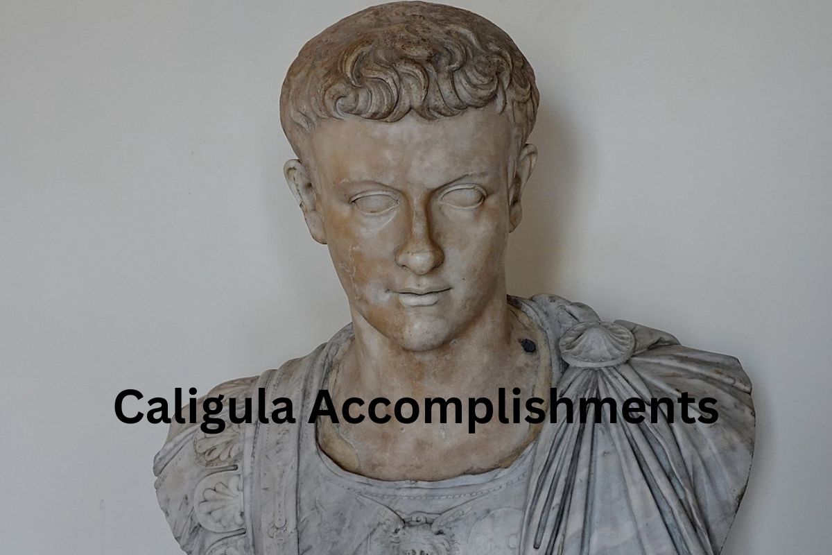 Caligula Accomplishments