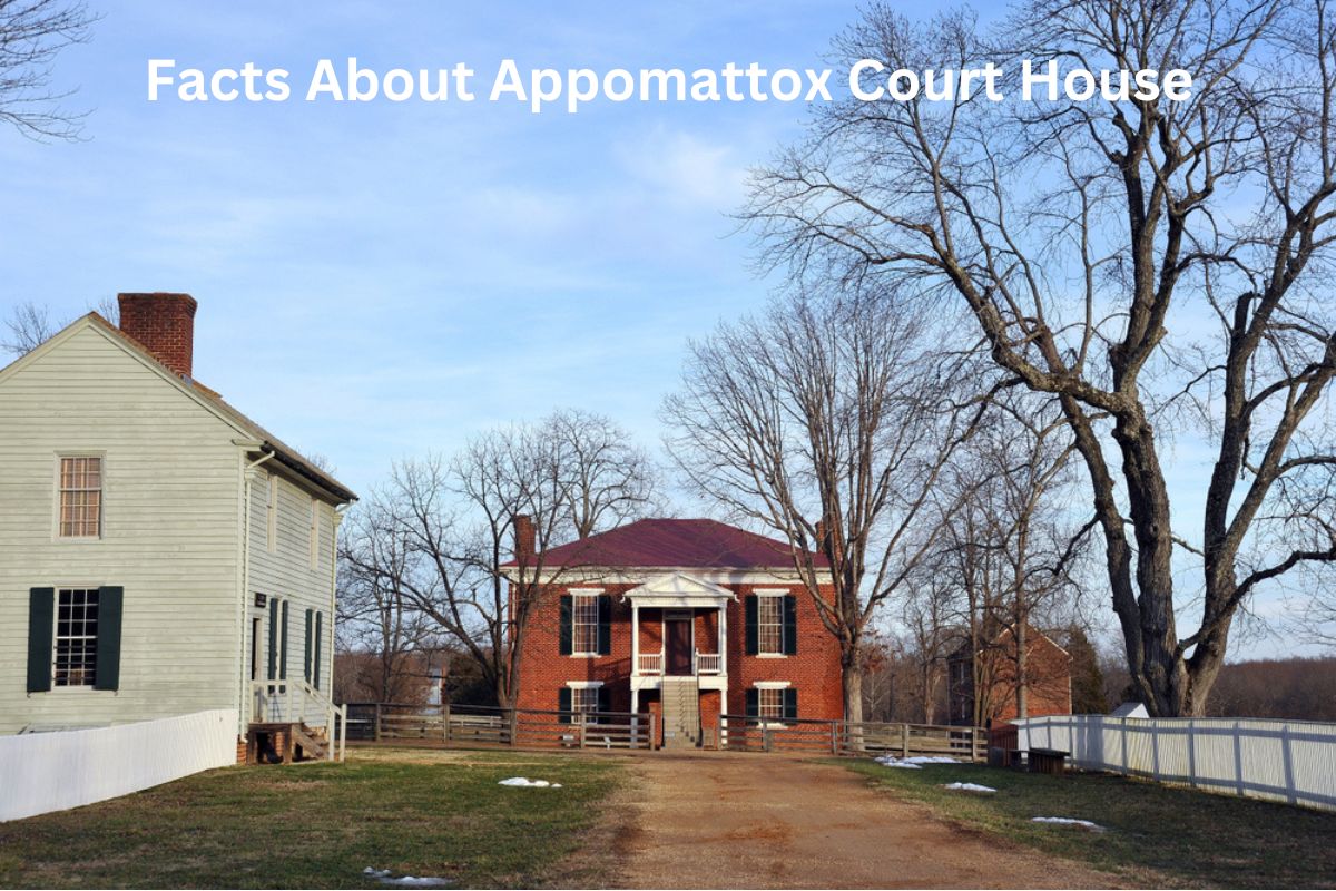 Facts About Appomattox Court House