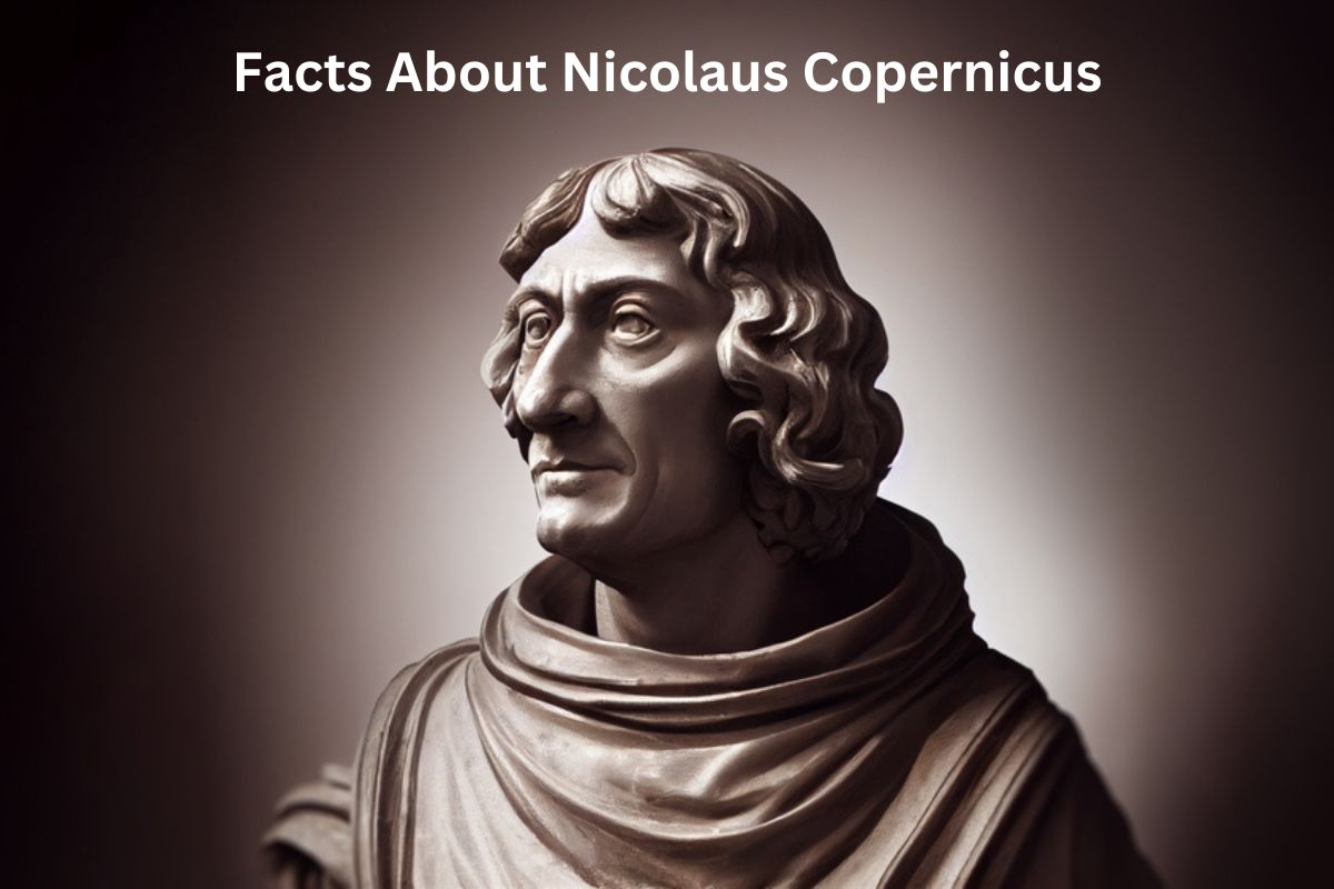 Facts About Nicolaus Copernicus