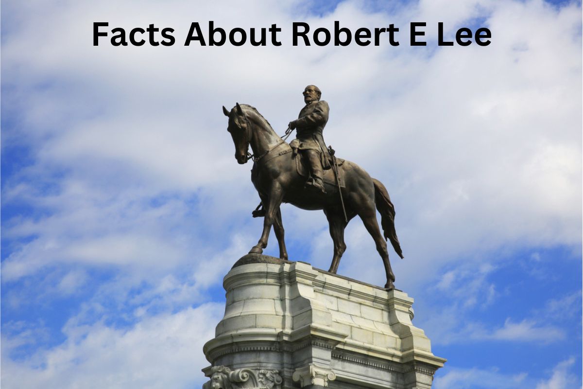 Facts About Robert E Lee