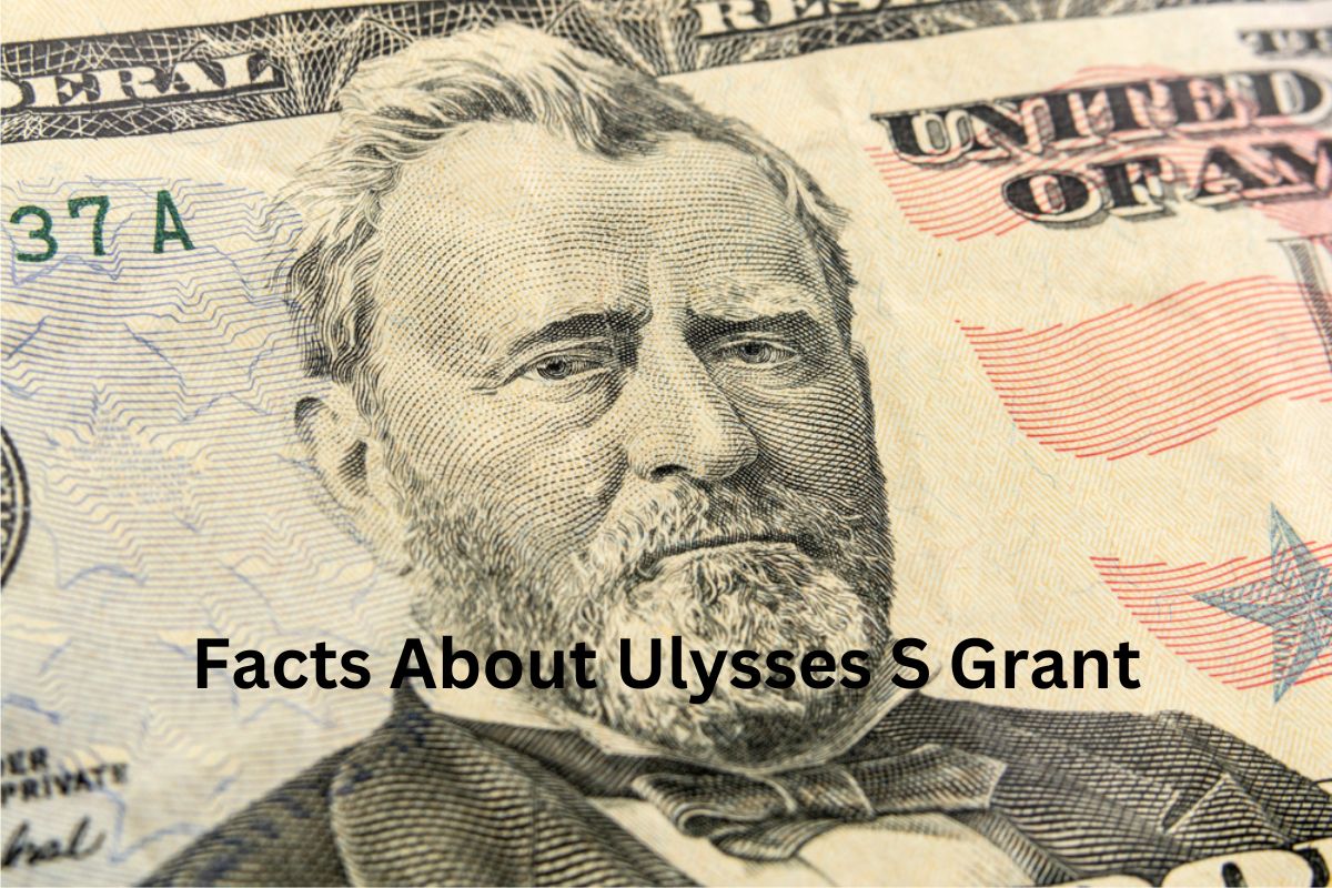 Facts About Ulysses S Grant