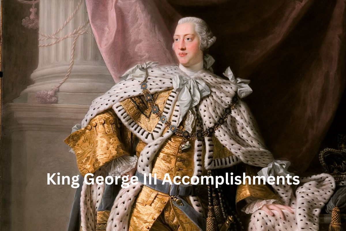 King George III Accomplishments