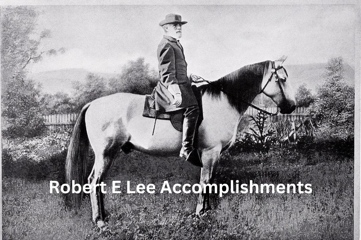 Robert E Lee Accomplishments