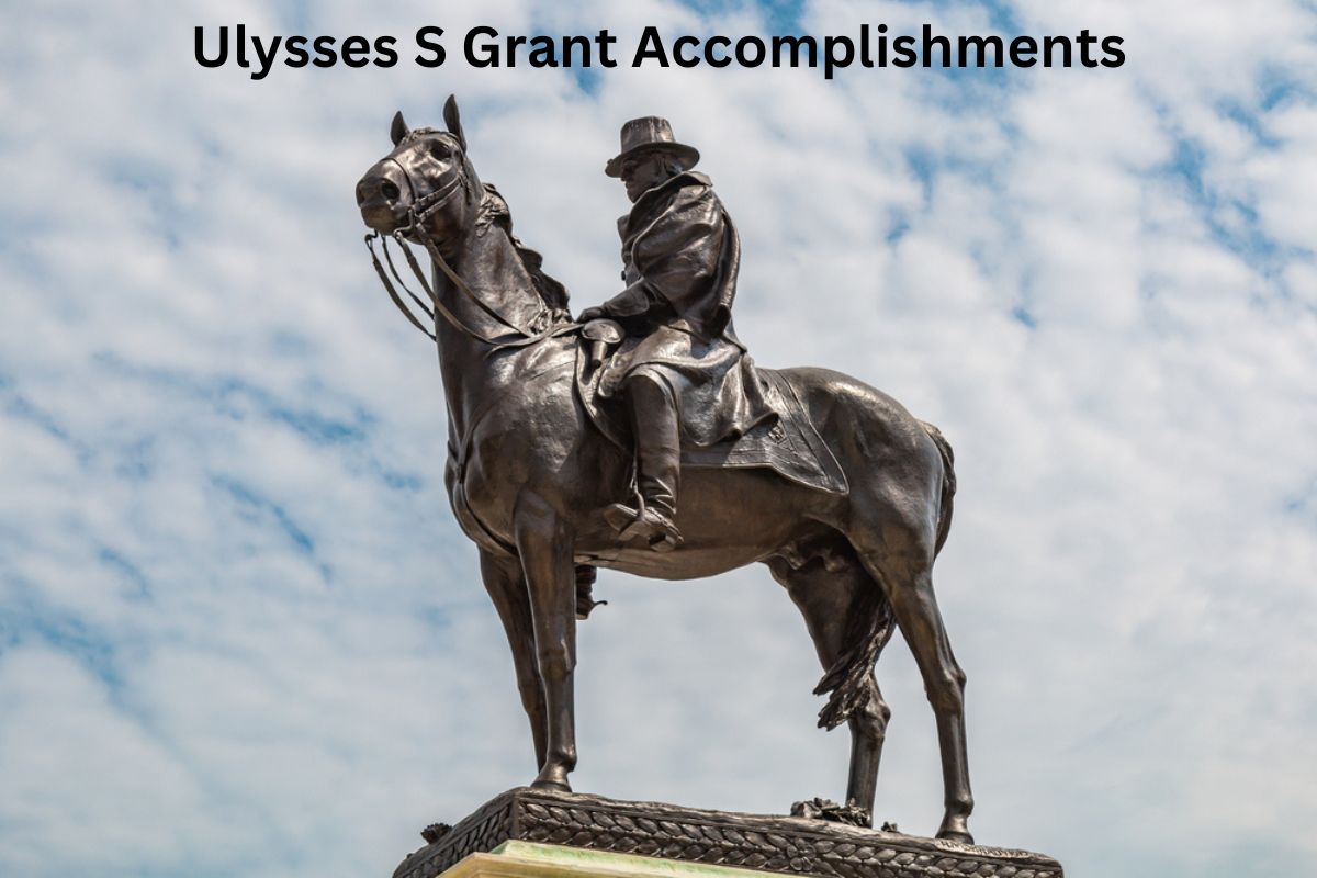 Ulysses S Grant Accomplishments