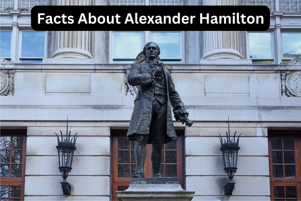 Facts About Alexander Hamilton