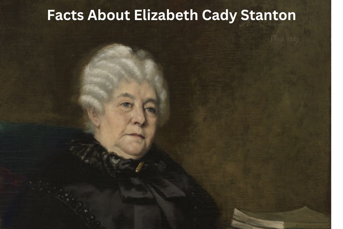 Facts About Elizabeth Cady Stanton