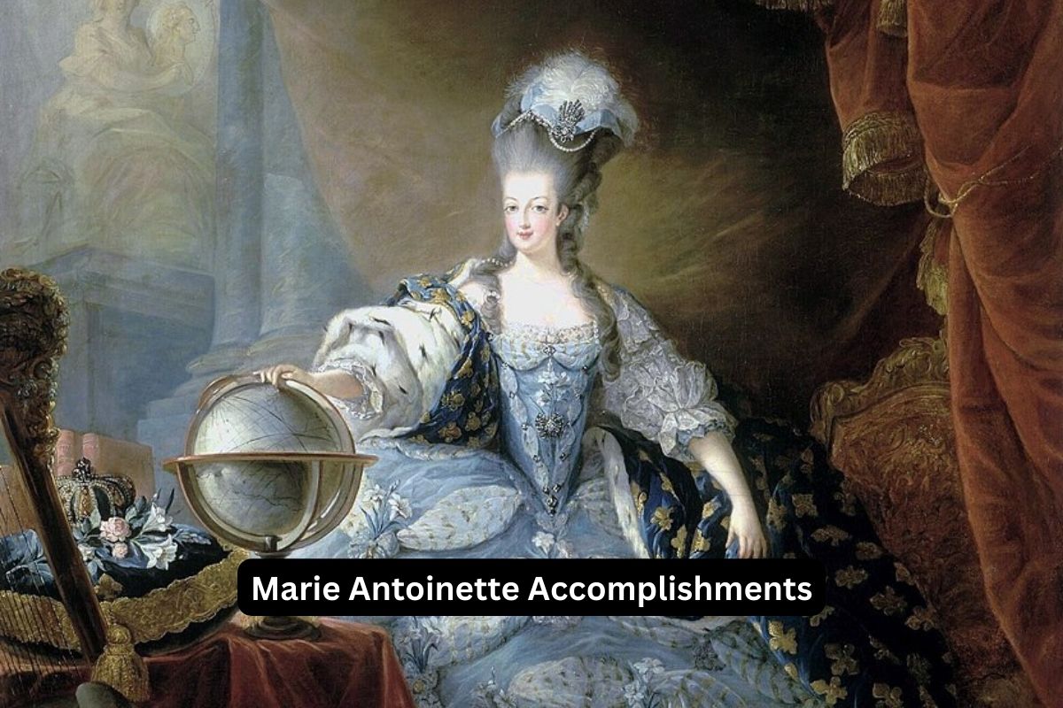 Marie Antoinette Accomplishments