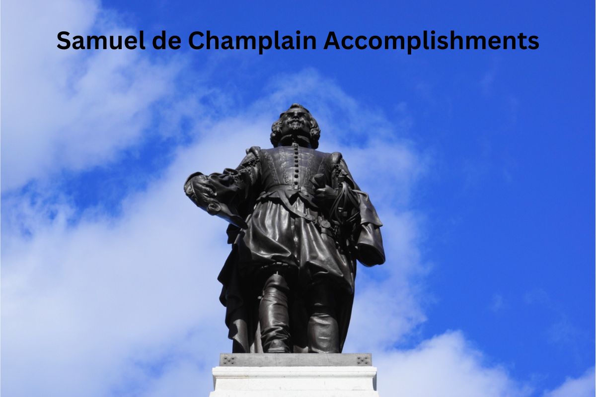 Samuel de Champlain Accomplishments
