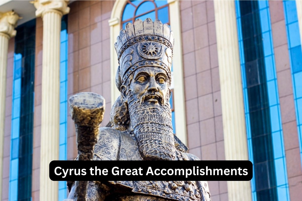 Cyrus the Great Accomplishments