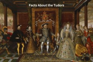 10 Facts About the Tudors - Have Fun With History