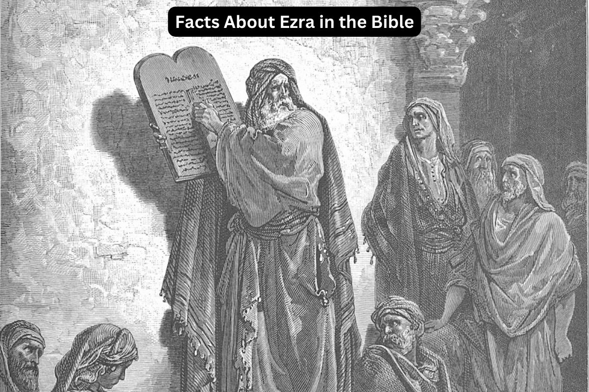 Facts About Ezra in the Bible