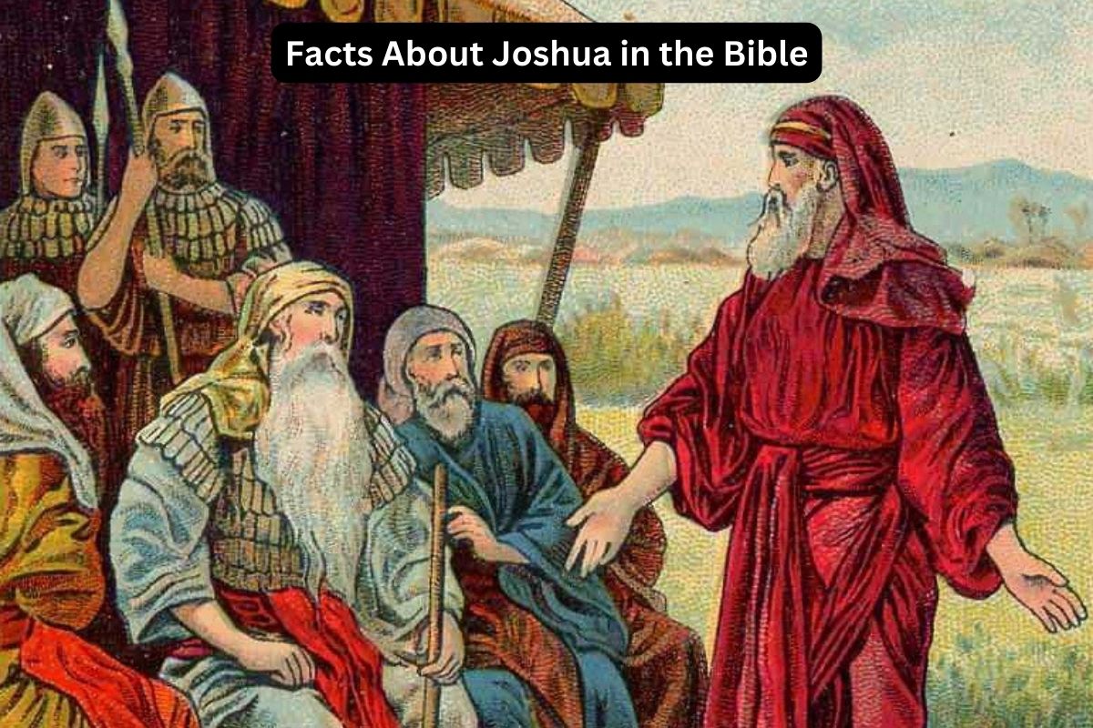 Facts About Joshua in the Bible