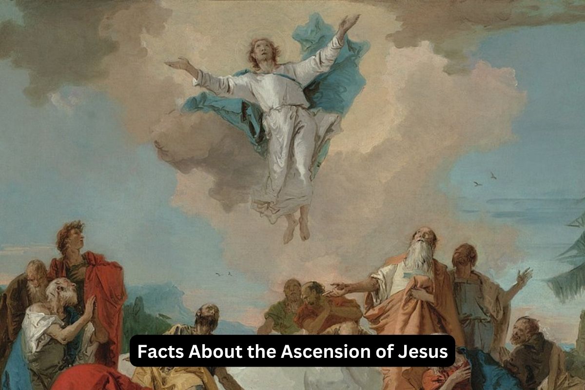 Facts About the Ascension of Jesus