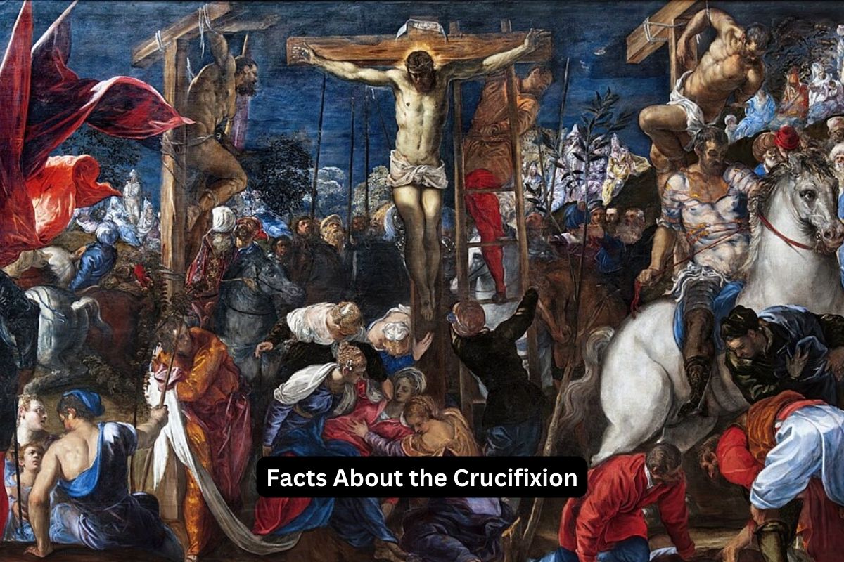 Facts About the Crucifixion of Jesus Christ