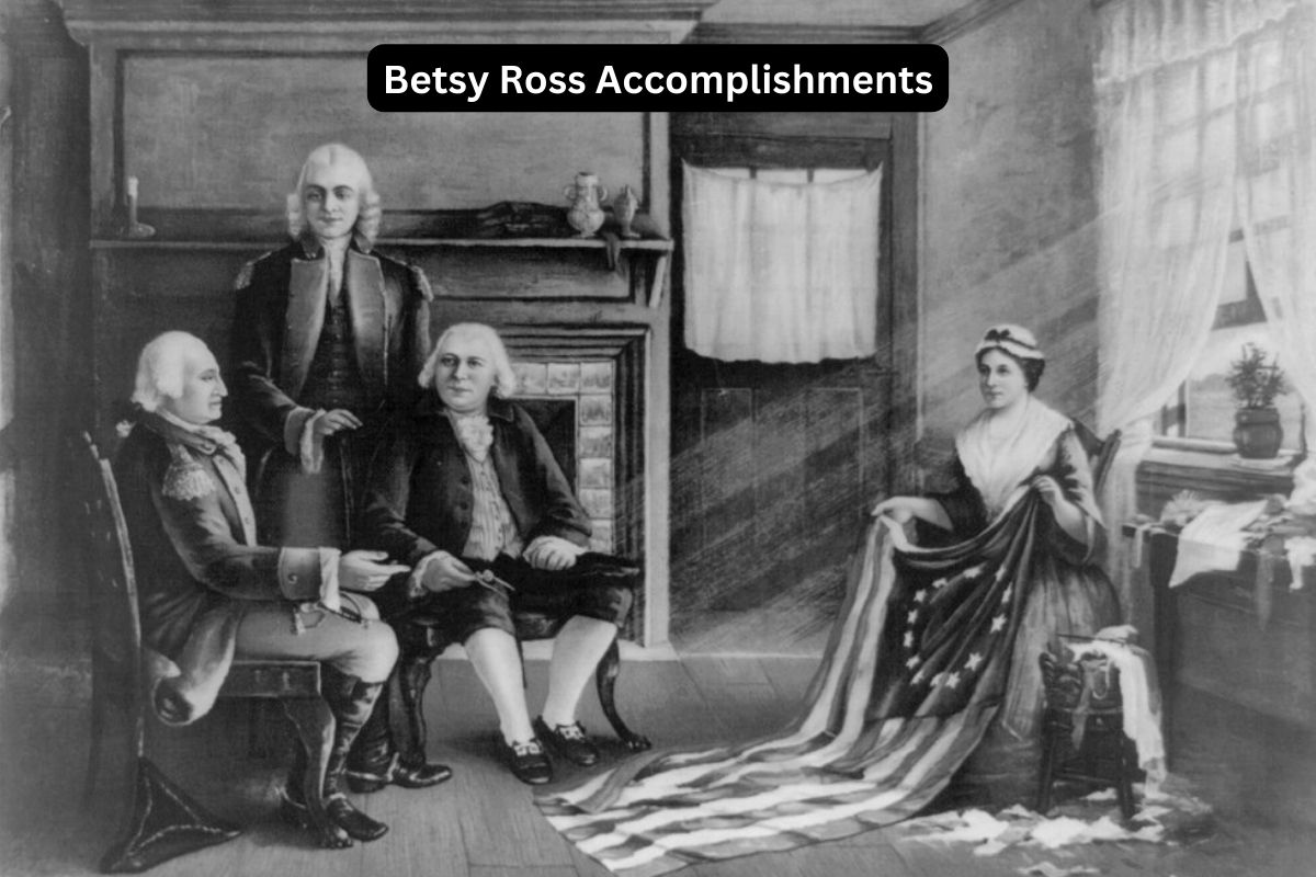 Betsy Ross Accomplishments