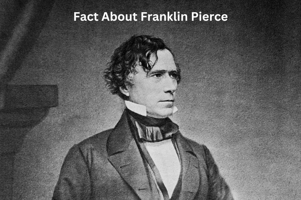 Fact About Franklin Pierce