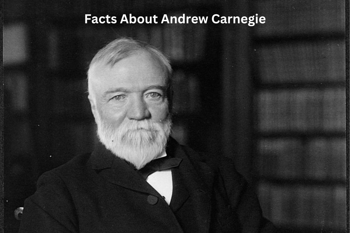 Facts About Andrew Carnegie