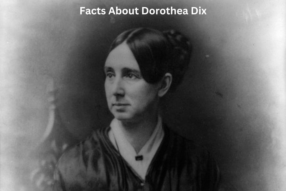 Facts About Dorothea Dix