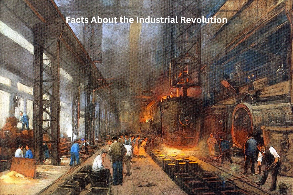 Facts About the Industrial Revolution