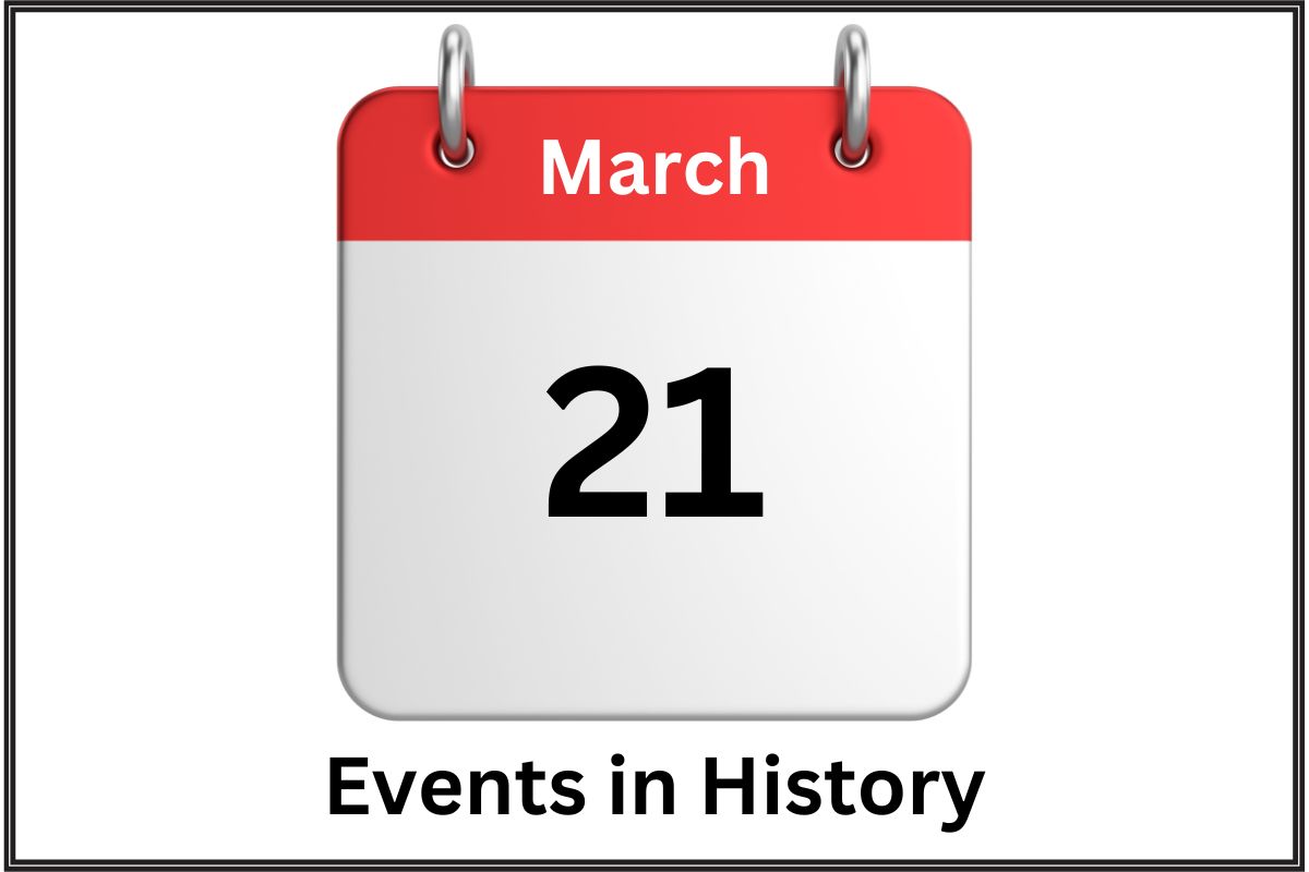 March 21 – On this Day in History - Have Fun With History