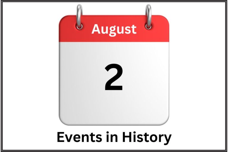 August 2 Events in History - Have Fun With History