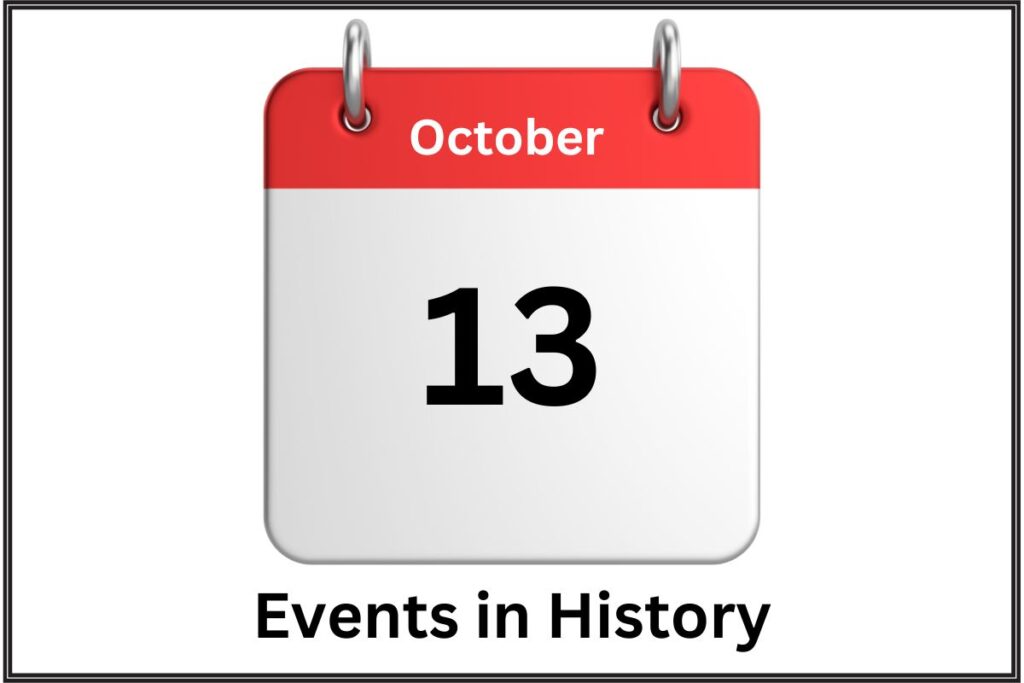 October 13 Events In History Have Fun With History october-13-events-in-history-have-fun-with-history