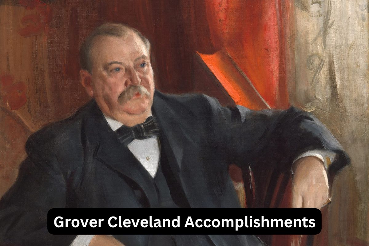 Grover Cleveland Accomplishments