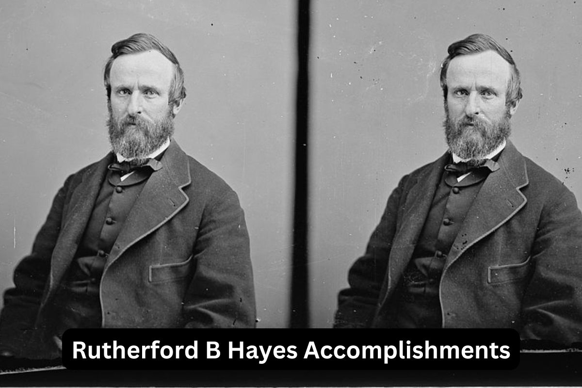 Rutherford B Hayes Accomplishments