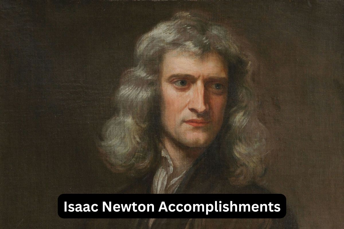 Isaac Newton Accomplishments